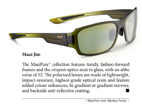 The MauiPure™ collection features trendy, fashion-forward frames and the crispest optics next to glass, with an abbe value of 52. The polarized lenses are made of lightweight, impact-resistant, highest-grade optical resin and feature added colour enhancers, bi-gradient or gradient mirrors, and backside anti-reflective coating.